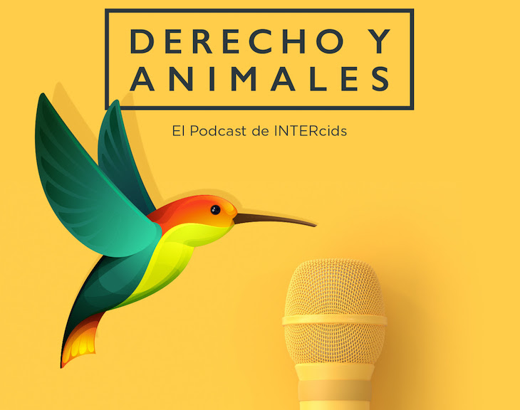 El Derecho Animal conquista el mundo del podcast de la mano de INTERcids
