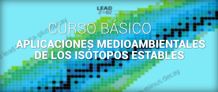 Curso básico sobre aplicaciones medioambientales de los isótopos estables