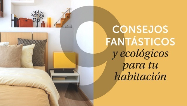 Los 9 consejos ecológicos para tu habitación (VEA LAS IMÁGENES)