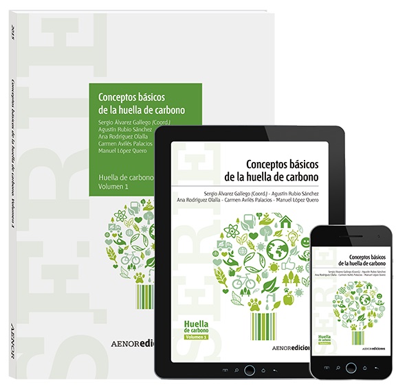 AENOR: ‘Serie Huella de carbono. Volumen 1: Conceptos básicos de la huella de carbono’