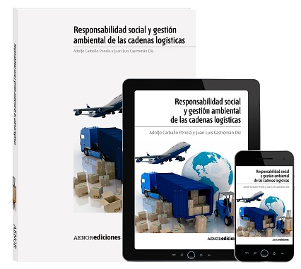 Nueva publicación de AENOR: ‘Responsabilidad social y gestión ambiental de las cadenas logísticas’