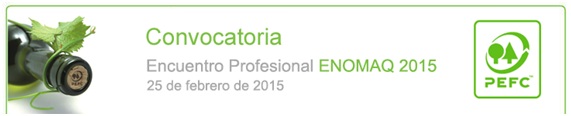 PEFC te invita al Encuentro Profesional de ENOMAQ 2015