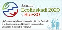 EcoEuskadi 2020 convoca una jornada para elaborar la aportación de Euskadi a la cumbre de Naciones Unidas de Río+20