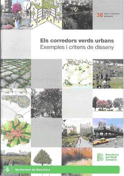 El Ayuntamiento de Barcelona ha presentado la publicación "Los corredores verdes urbanos. Ejemplos y criterios de diseño"