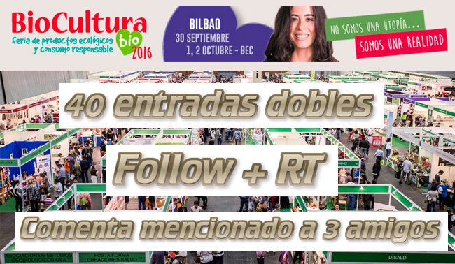 Sorteamos 40 entradas dobles para asistir a BioCultura Bilbao 2016