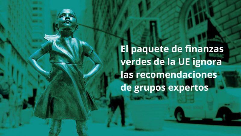 El paquete de finanzas verdes de la UE NO es sostenible